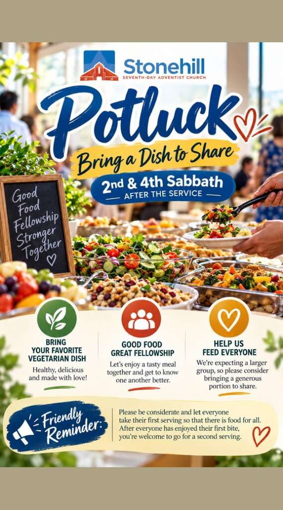 Stonehill Potluck, bring a dish to share, 2nd and 4th Sabbath after the service